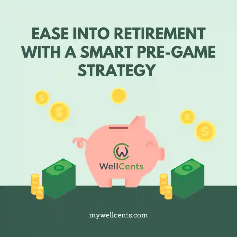 Ease Into Retirement With A Smart Pre Game Strategy